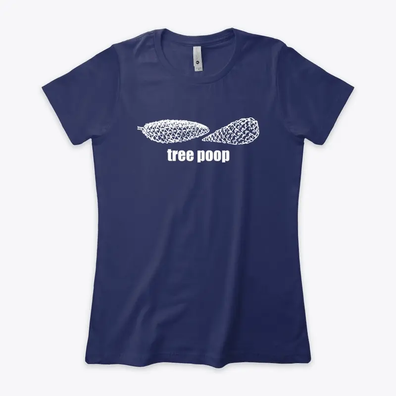 "Tree poop" Merchandise