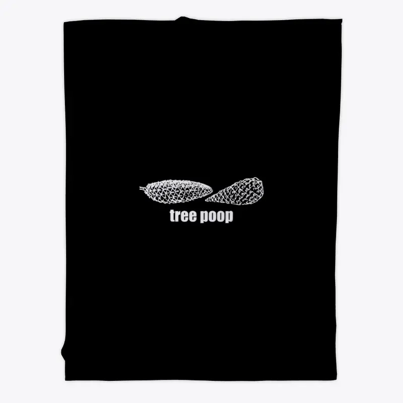 "Tree poop" Merchandise