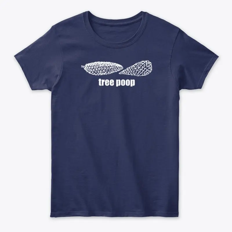 "Tree poop" Merchandise